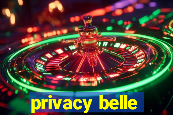 privacy belle